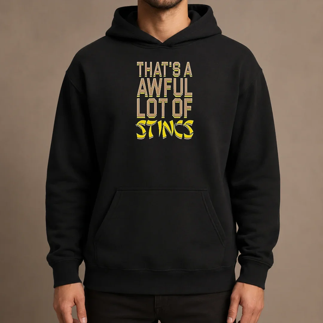 good-that-s-a-awful-lot-of-stincs-quote-typography-hoodie Good That'S A Awful Lot Of Stincs Quote Typography Hoodie in black, front view with bold white text design