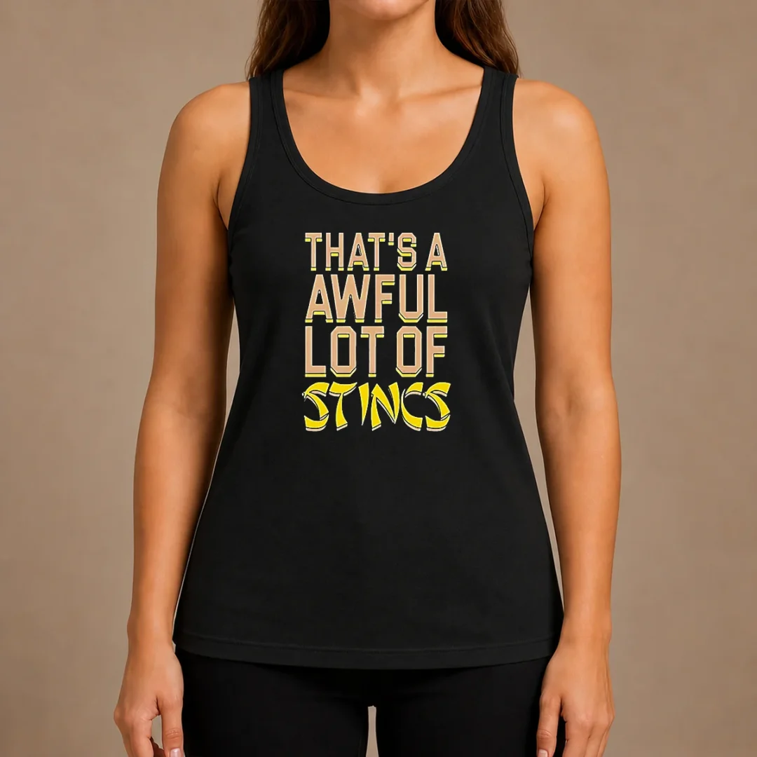 good-that-s-a-awful-lot-of-stincs-quote-typography-tank-top Good That'S A Awful Lot Of Stincs Quote Typography Tank Top