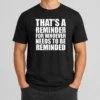 Good Thats A Reminder For Whoever Needs To Be Reminded Bold Statement Quote