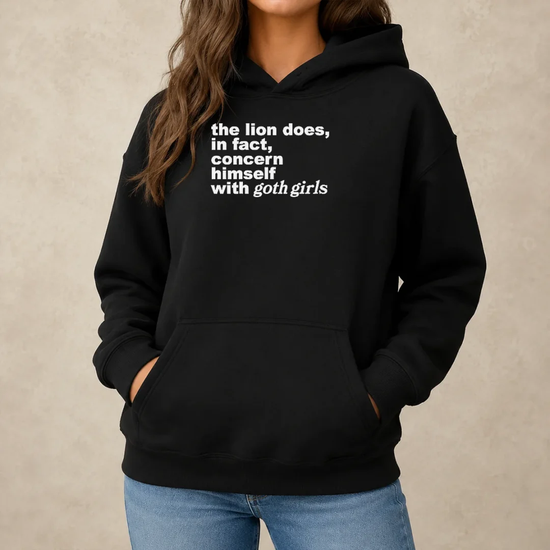 good-the-lion-does-in-fact-concern-himself-with-goth-girls-hoodie Good The Lion Does In Fact Concern Himself With Goth Girls Hoodie in black, featuring bold white text on front