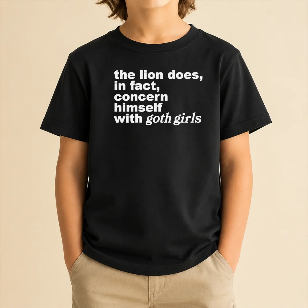 good-the-lion-does-in-fact-concern-himself-with-goth-girls-kids-t-shirt Good The Lion Does In Fact Concern Himself With Goth Girls Kids T-Shirt
