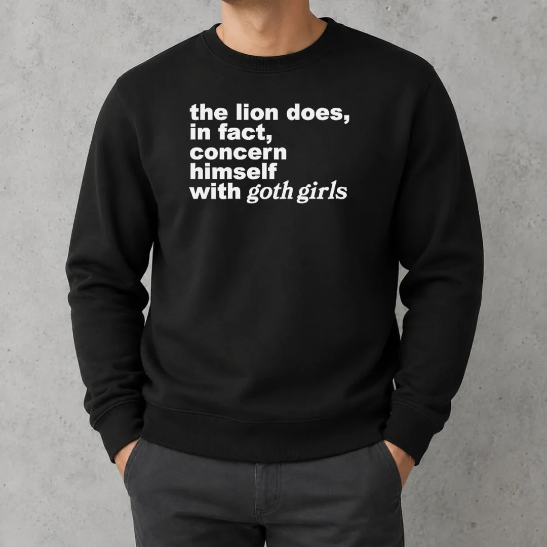 good-the-lion-does-in-fact-concern-himself-with-goth-girls-sweater Good The Lion Does In Fact Concern Himself With Goth Girls Sweater