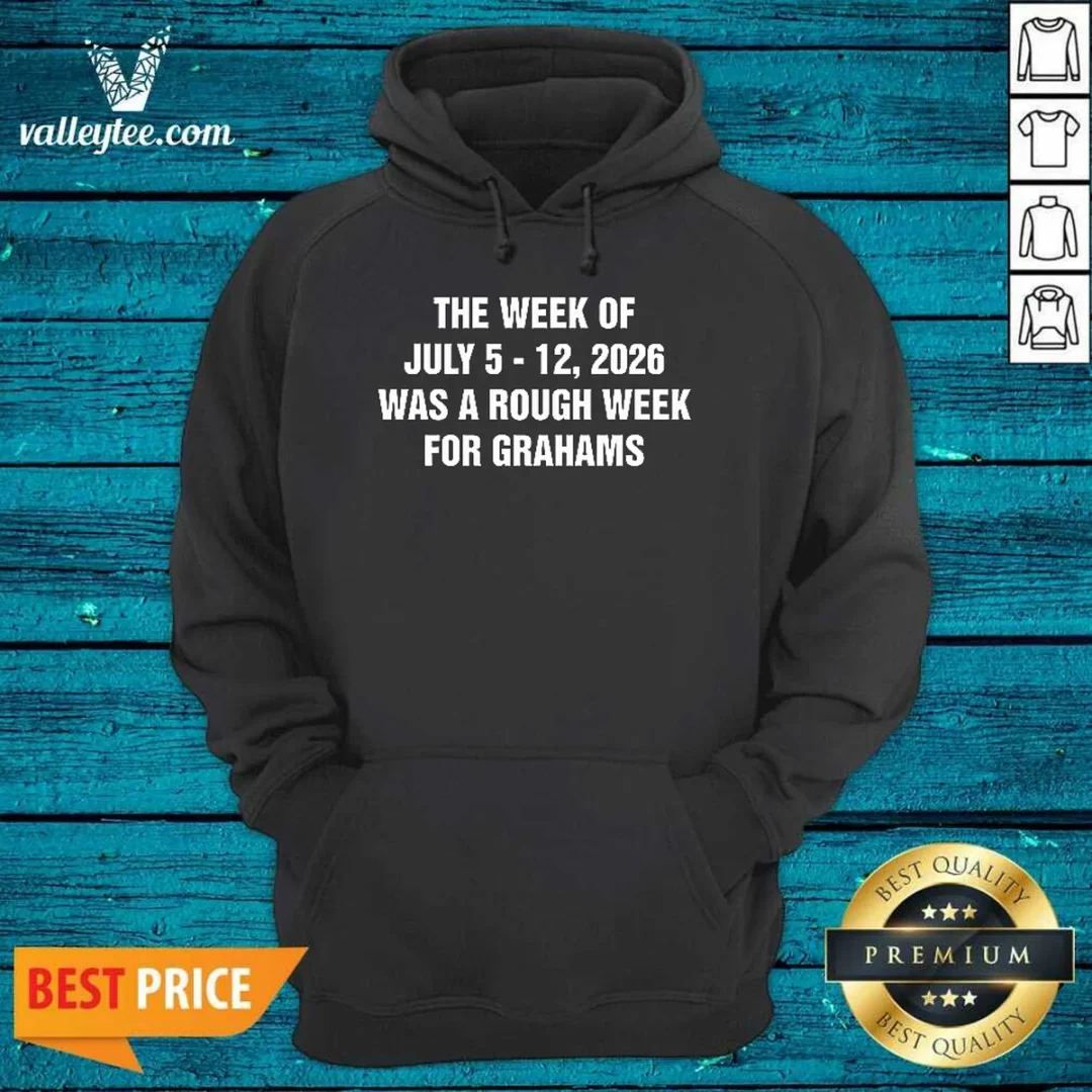 good-the-week-of-july-5-12-was-a-rough-week-for-grahams-hoodie Good The Week Of July 5 12 Was A Rough Week For Grahams Hoodie in dark gray with front pocket and drawstring hood