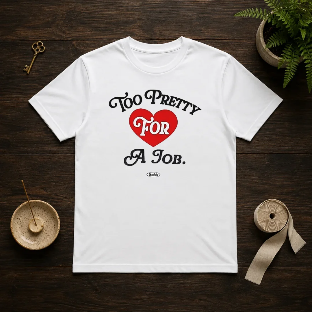 good-too-pretty-for-a-job-daddy-text-t-shirt-1 Good Too Pretty For A Job Daddy Text t shirt in classic crew neck style with bold black lettering on white fabric