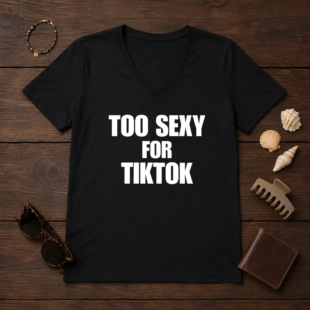 good-too-sexy-for-tiktok-v-neck-shirt Good Too Sexy For Tiktok V-Neck Shirt