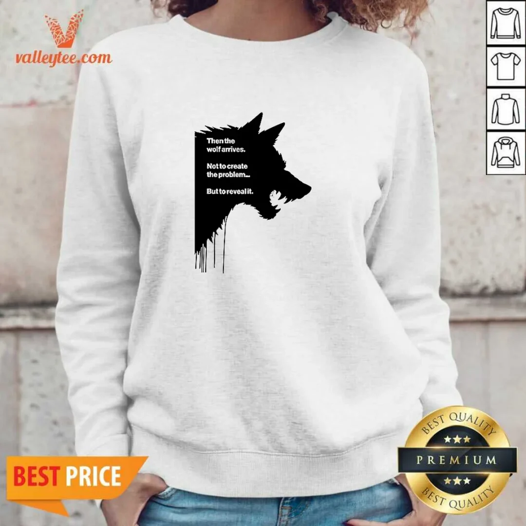 good-wolf-then-the-wolf-arrives-not-to-create-the-problem-but-to-reveal-it-sweatshirt Good Wolf Then The Wolf Arrives Not To Create The Problem But To Reveal It sweatshirt in charcoal grey with bold white typography on front