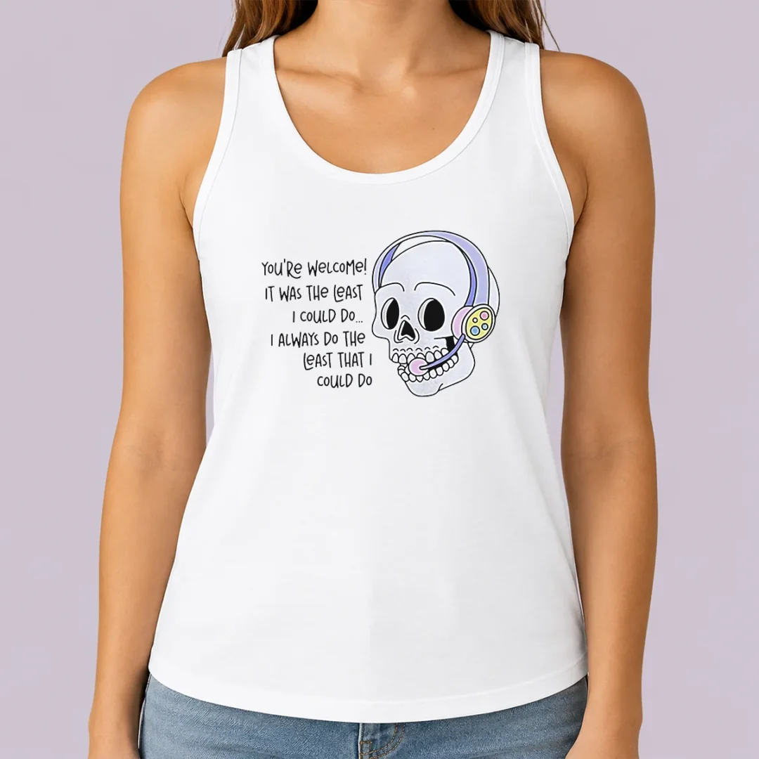good-you-re-welcome-it-was-the-least-i-could-do-skull-tank-top Good You'Re Welcome It Was The Least I Could Do Skull Tank Top