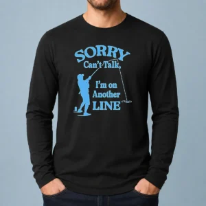 Pretty Hot Sorry Can't Talk I'm On Another Line Fishing Retro Shirt - Image 6