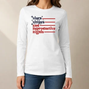 Awesome Stars Stripes And Reproductive Rights Patriotic Lettering With Striped Lines Long Sleeve Shirt