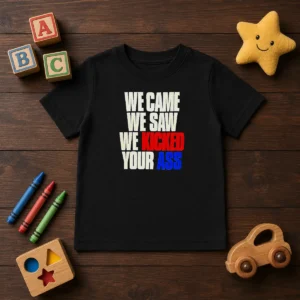 Top We Came We Saw We Kicked Your Ass Kids T-Shirt