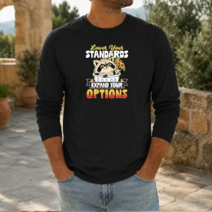 Pretty Raccoon Eating Pizza Lower Your Standards Expand Your Options Long Sleeve Shirt