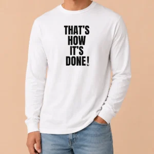 Good That'S How It'S Done Golf Quote Golfer Golfing Long Sleeve Shirt