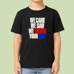 Nice Premium We Came We Saw We Kicked Your Ass Kids T-Shirt