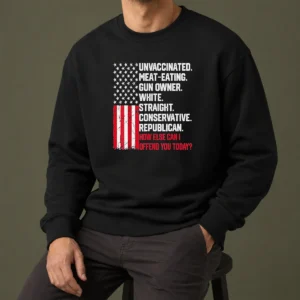 Top Hot Unvaccinated Meat Eating Gun Owner White Straight Conservative Republican Sweater in classic fit with crew neck