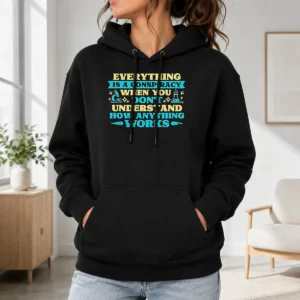 Nice Premium Everything Is A Conspiracy When You Don'T Understand How Anything Works Hoodie in dark color with front pocket and drawstring hood