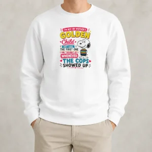 Top Snoopy Peanuts I Not My Mother Golden Child But I Was The First One She Sweater