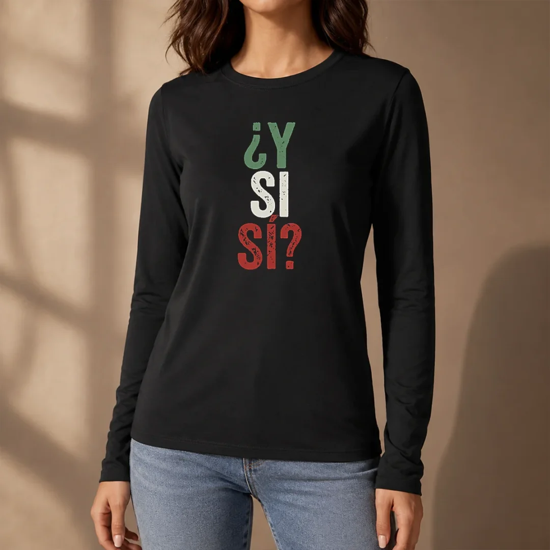 happy-funny-y-si-s-mexico-long-sleeve-shirt Happy Funny Y SI SÍ Mexico Long Sleeve Shirt