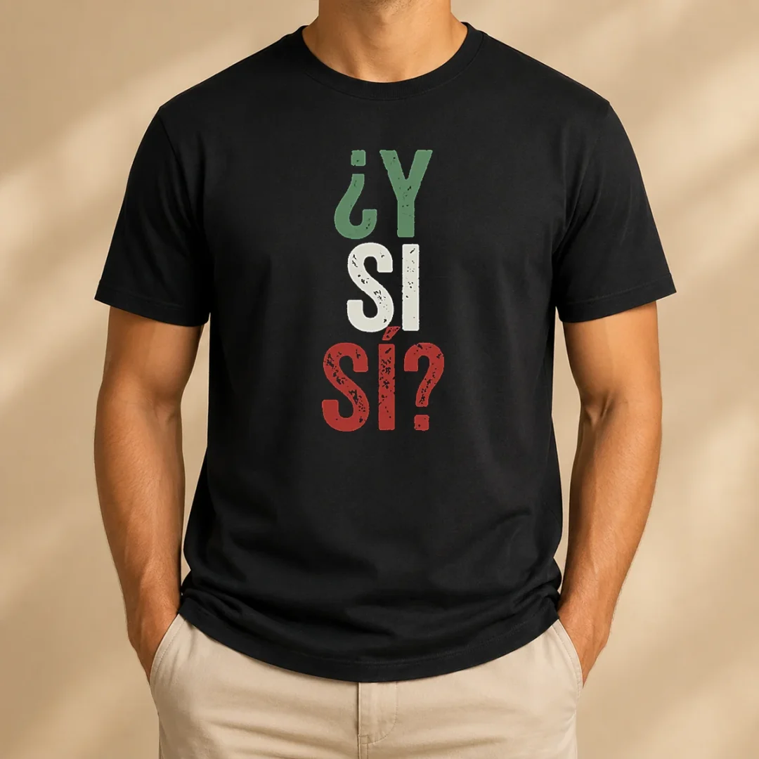 happy-funny-y-si-s-mexico-t-shirt-1 Happy Funny Y SI SÍ Mexico t shirt in classic crew neck style with vibrant text design