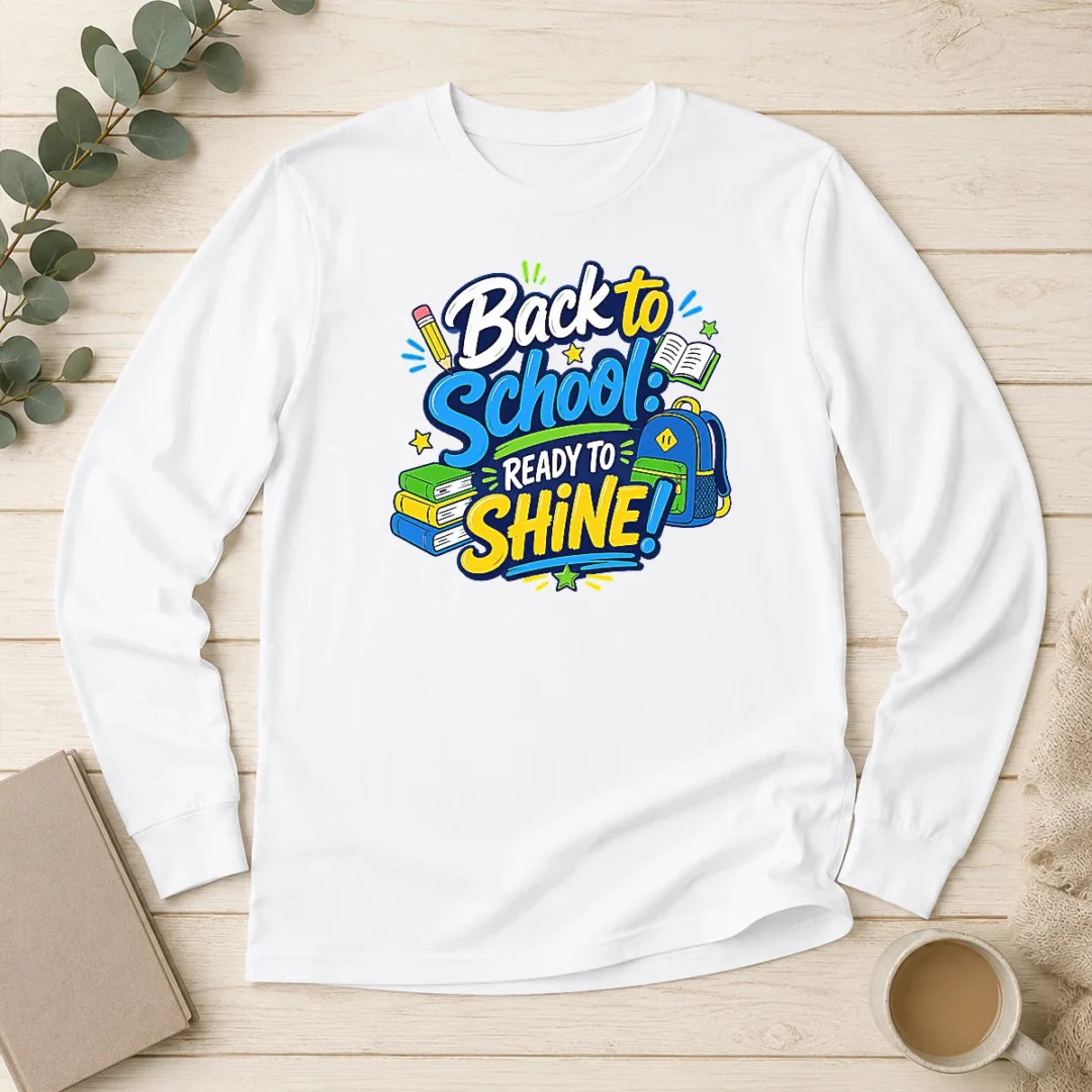 happy-good-back-to-school-ready-to-shine-typography-long-sleeve-shirt Happy Good Back To School Ready To Shine Typography Long Sleeve Shirt