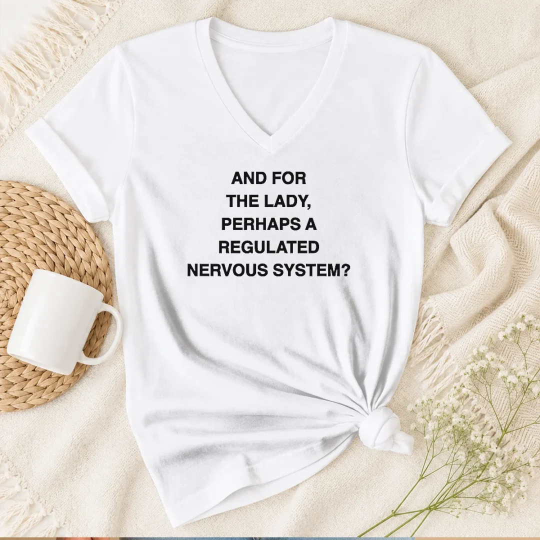 happy-hot-and-for-the-lady-perhaps-a-regulated-nervous-system-text-v-neck-shirt Happy Hot And For The Lady Perhaps A Regulated Nervous System Text printed on a women's black V neck shirt