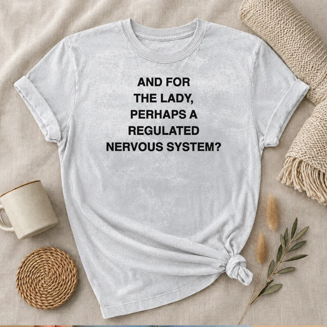 happy-hot-and-for-the-lady-perhaps-a-regulated-nervous-system-text-washed-t-shirt Happy Hot And For The Lady Perhaps A Regulated Nervous System Text Shirt - Image 8