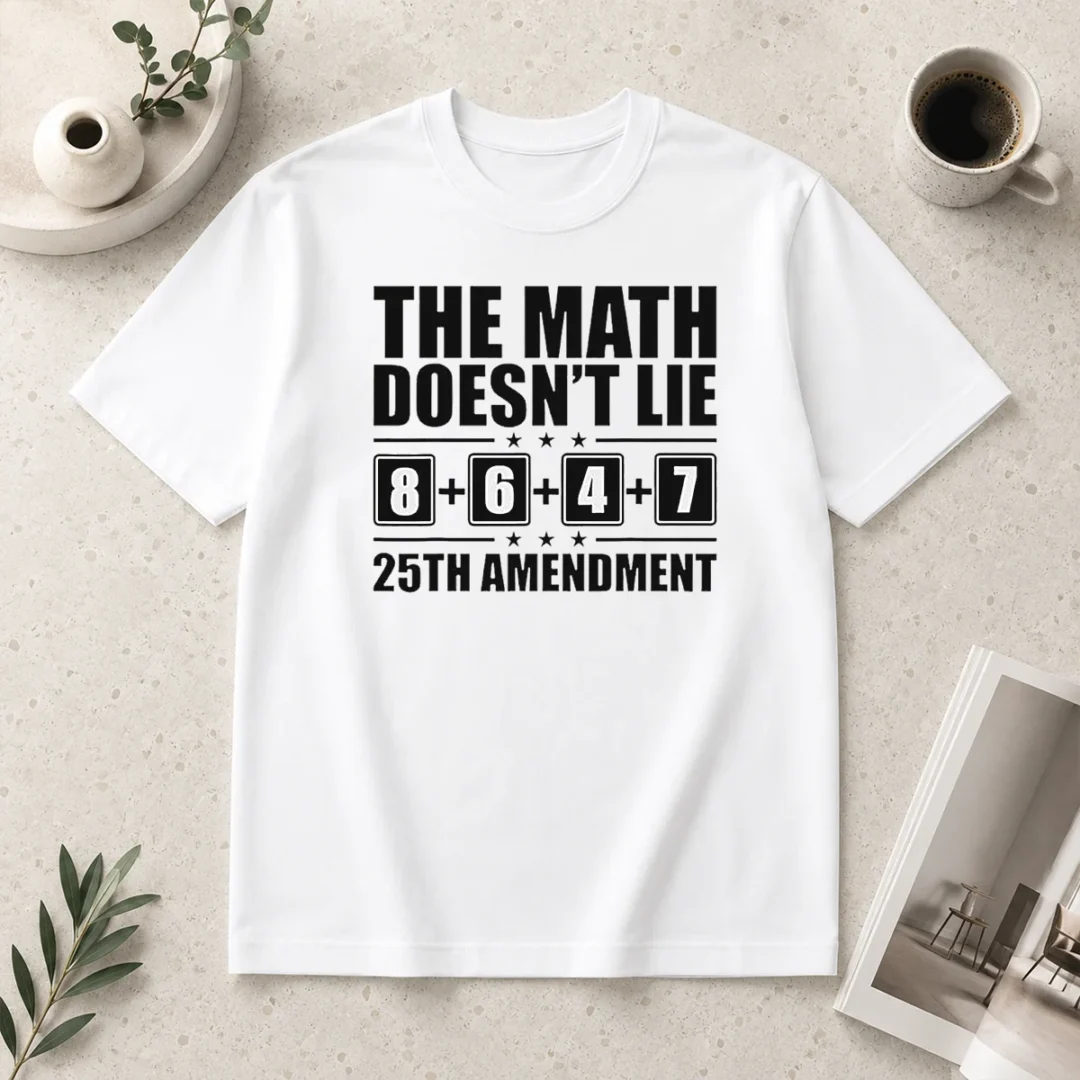 happy-nice-the-math-does-not-lie-8-plus-6-plus-4-plus-7-25th-amendment-politics-t-shirt-1 Happy Nice The Math Does Not Lie 8 Plus 6 Plus 4 Plus 7 25th Amendment Politics