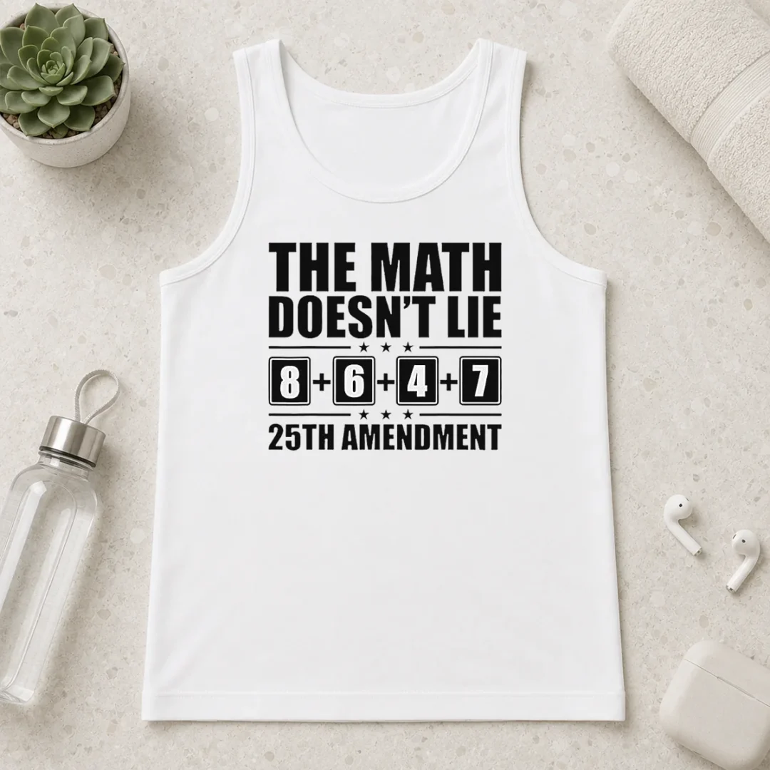 happy-nice-the-math-does-not-lie-8-plus-6-plus-4-plus-7-25th-amendment-politics-tank-top-1 Happy Nice The Math Does Not Lie 8 Plus 6 Plus 4 Plus 7 25th Amendment Politics graphic on a sleeveless tank top