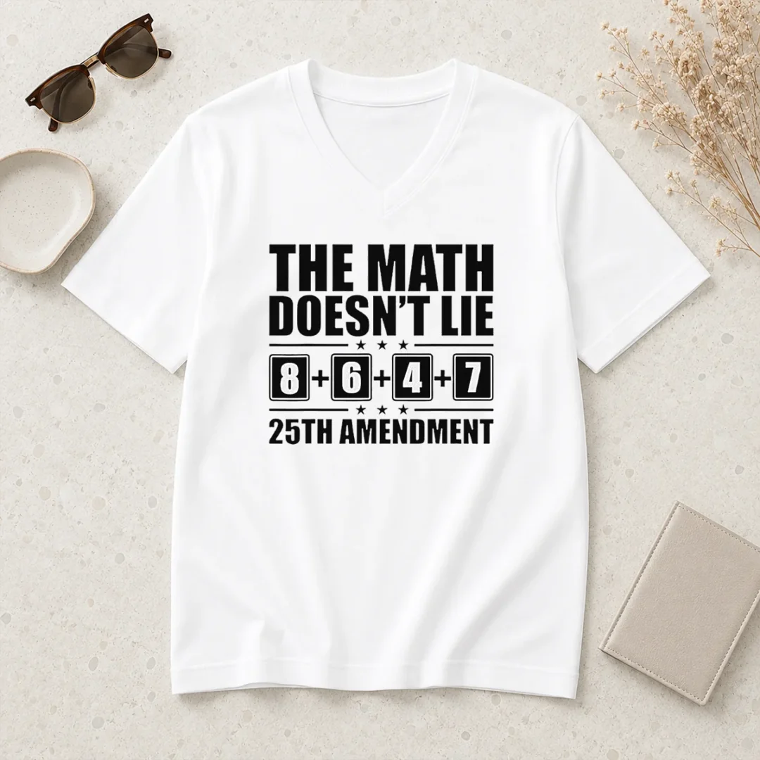 happy-nice-the-math-does-not-lie-8-plus-6-plus-4-plus-7-25th-amendment-politics-v-neck-shirt-1 Happy Nice The Math Does Not Lie 8 Plus 6 Plus 4 Plus 7 25th Amendment Politics V Neck Shirt in black cotton fabric