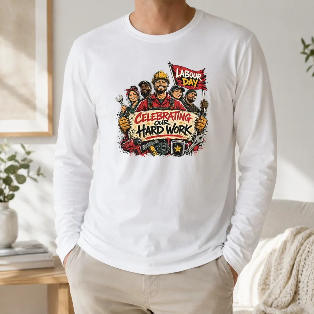 Happy Original Labour Day Celebration For Proud Workers Long Sleeve Shirt Happy Original Labour Day Celebration For Proud Workers Long Sleeve Shirt