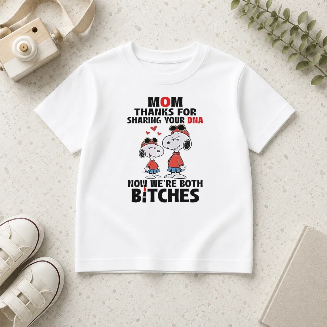 happy-snoopy-mom-thanks-for-sharing-your-dna-now-we-re-both-bitches-kids-t-shirt Happy Snoopy Mom Thanks For Sharing Your DNA Now We'Re Both Bitches Kids T-Shirt