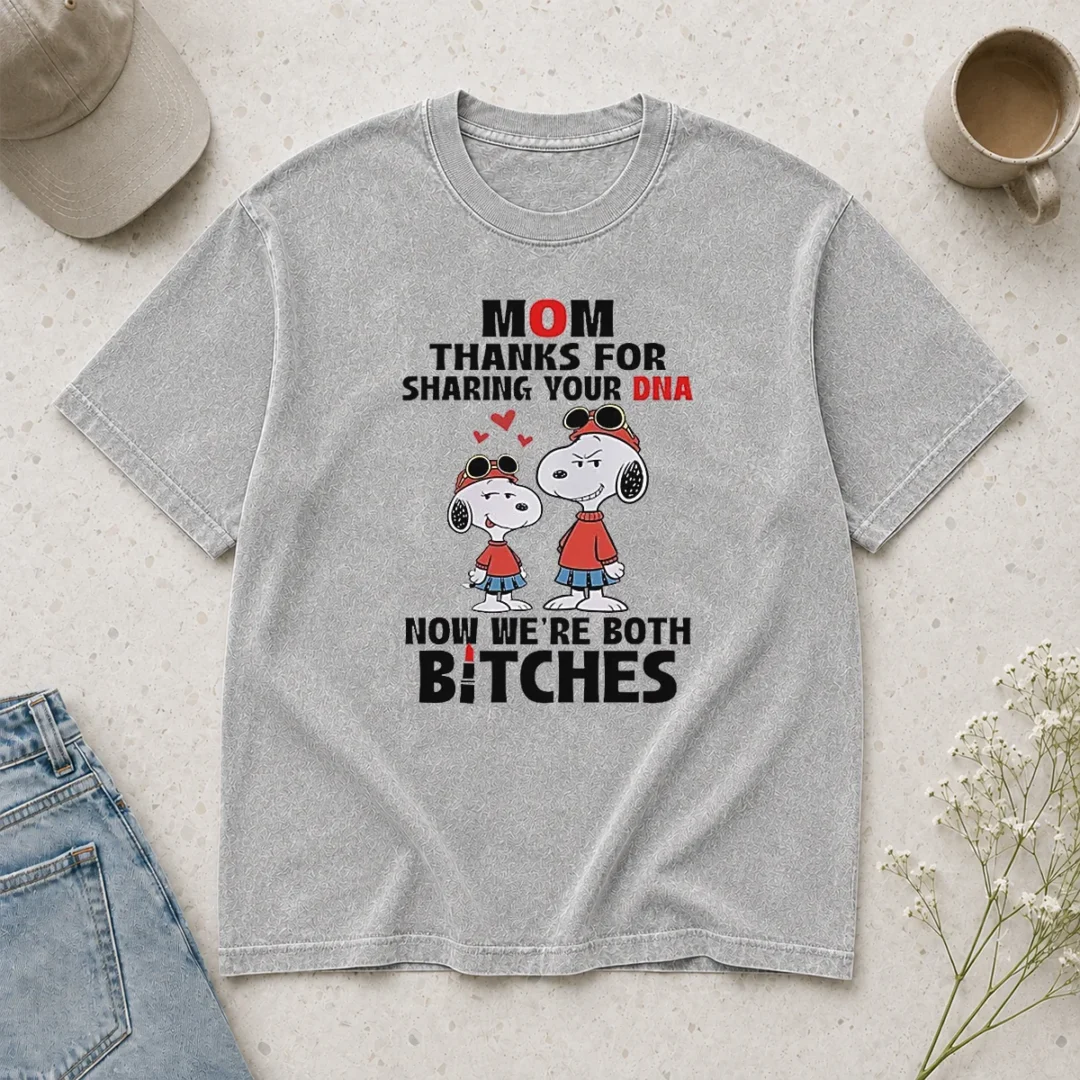 happy-snoopy-mom-thanks-for-sharing-your-dna-now-we-re-both-bitches-washed-t-shirt Happy Snoopy Mom Thanks For Sharing Your DNA Now We'Re Both Bitches Washed T-Shirt
