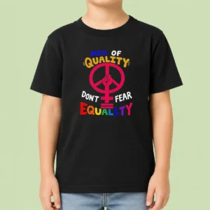 Awesome Men Of Quality Don'T Fear Equality Peace Kids T-Shirt