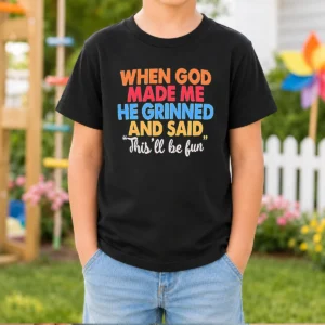 Nice When God Made Me He Grinned And Said This'Ll Be Fun Vintage Kids T-Shirt