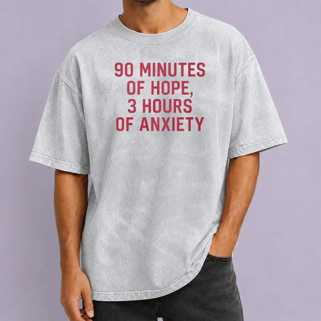 hot-90-minutes-of-hope-3-hours-of-anxiety-premium-washed-t-shirt Hot 90 Minutes Of Hope 3 Hours Of Anxiety Premium Washed T-Shirt