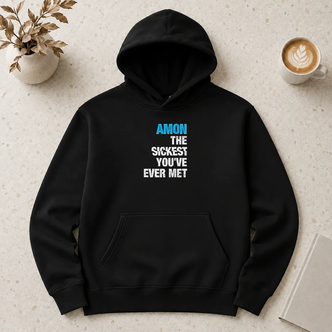 hot-amon-the-sickest-you-ve-ever-met-hoodie Hot Amon The Sickest You've Ever Met Shirt - Image 5