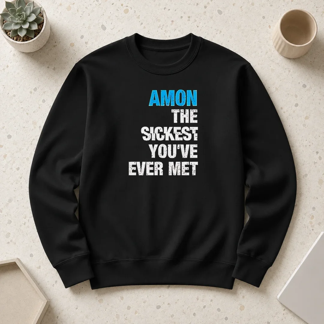 hot-amon-the-sickest-you-ve-ever-met-sweater Hot Amon The Sickest You'Ve Ever Met Sweater