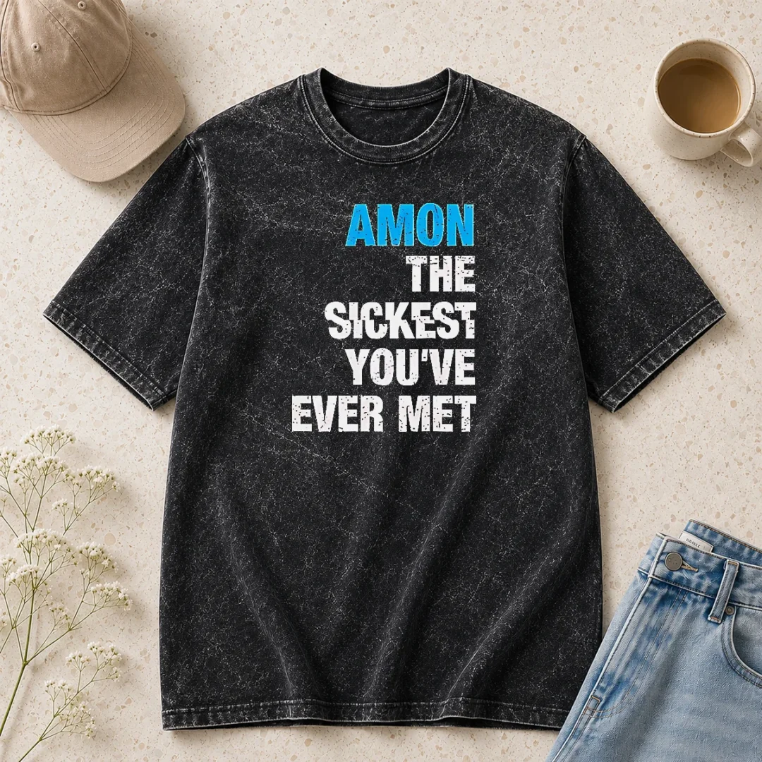 hot-amon-the-sickest-you-ve-ever-met-washed-t-shirt Hot Amon The Sickest You'Ve Ever Met Washed T-Shirt