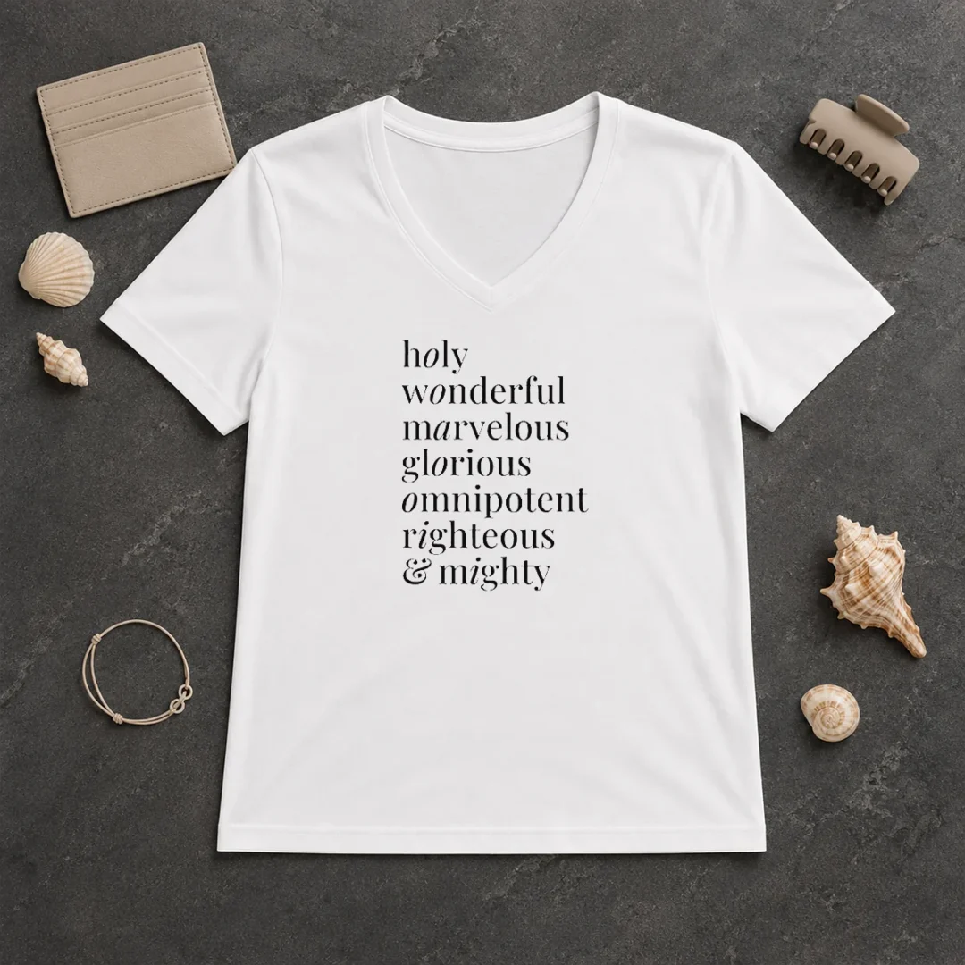 Hot Awesome Holy Wonderful Marvelous Omnipotent Righteous And Mighty Glorious V Neck Shirt Hot Awesome Holy Wonderful Marvelous Omnipotent Righteous And Mighty Glorious V-Neck Shirt