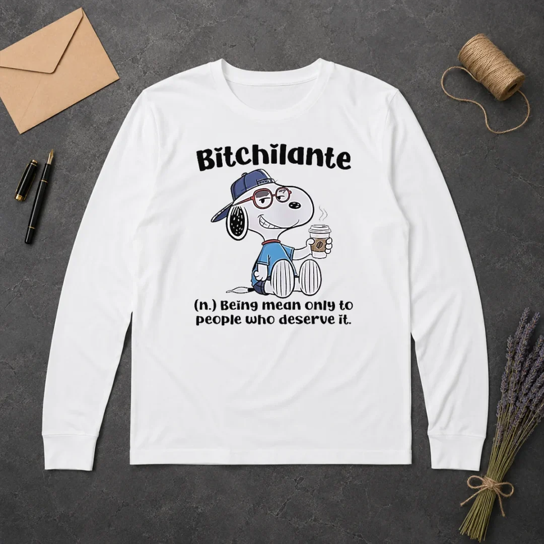 Hot Awesome Snoopy Bitchilante Being Mean Only To People WHO Deserve It Long Sleeve Shirt Hot Awesome Snoopy Bitchilante Being Mean Only To People WHO Deserve It Long Sleeve Shirt