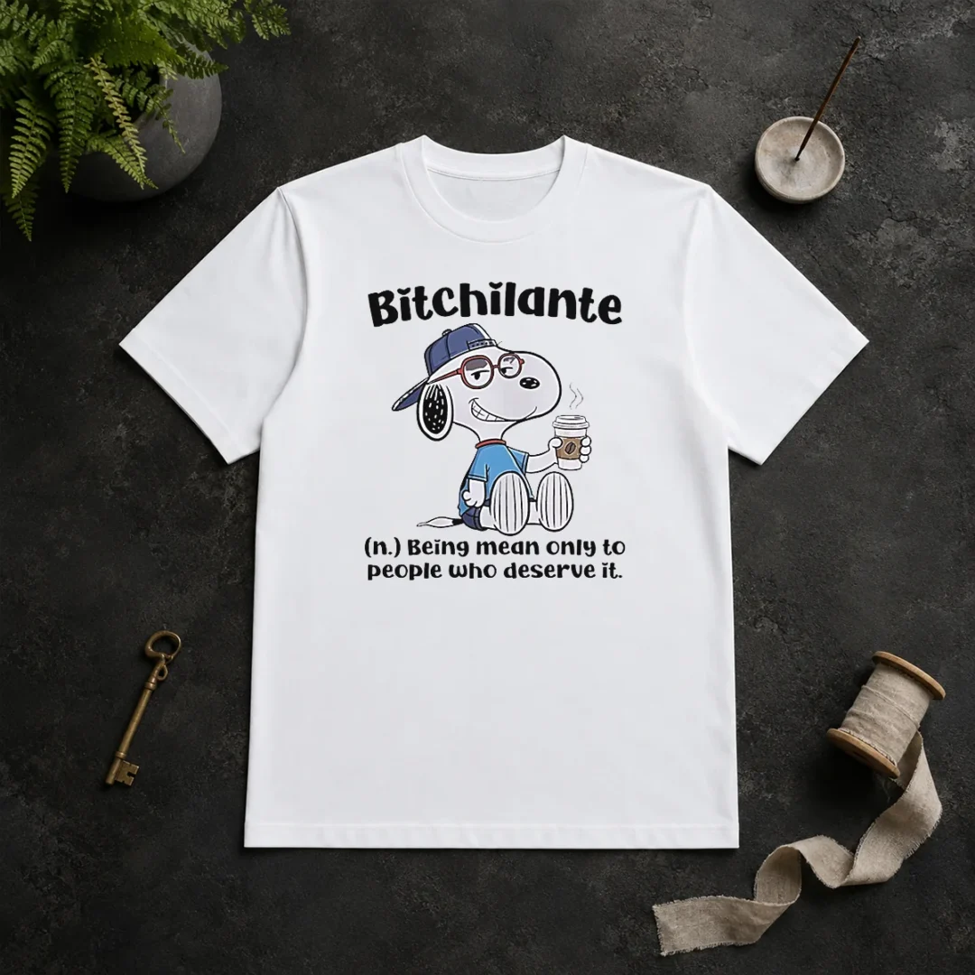 Hot Awesome Snoopy Bitchilante Being Mean Only To People WHO Deserve It t shirt Hot Awesome Snoopy Bitchilante Being Mean Only To People WHO Deserve It