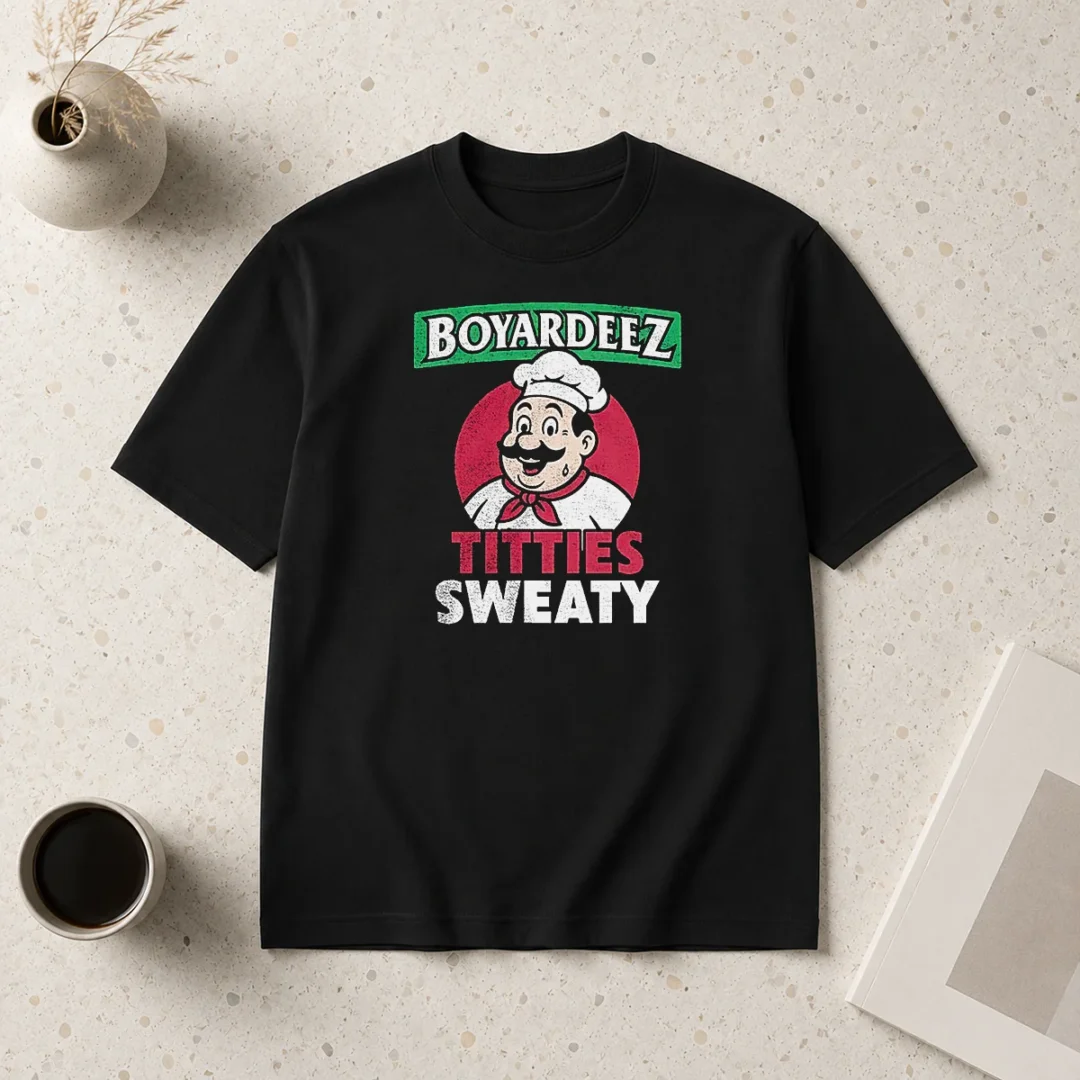 hot-boyardeez-titties-sweaty-t-shirt Hot Boyardeez Titties Sweaty