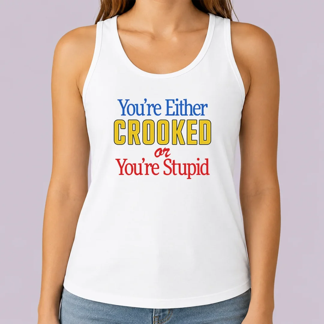 hot-crooked-or-stupid-tank-top Hot Crooked Or Stupid Tank Top