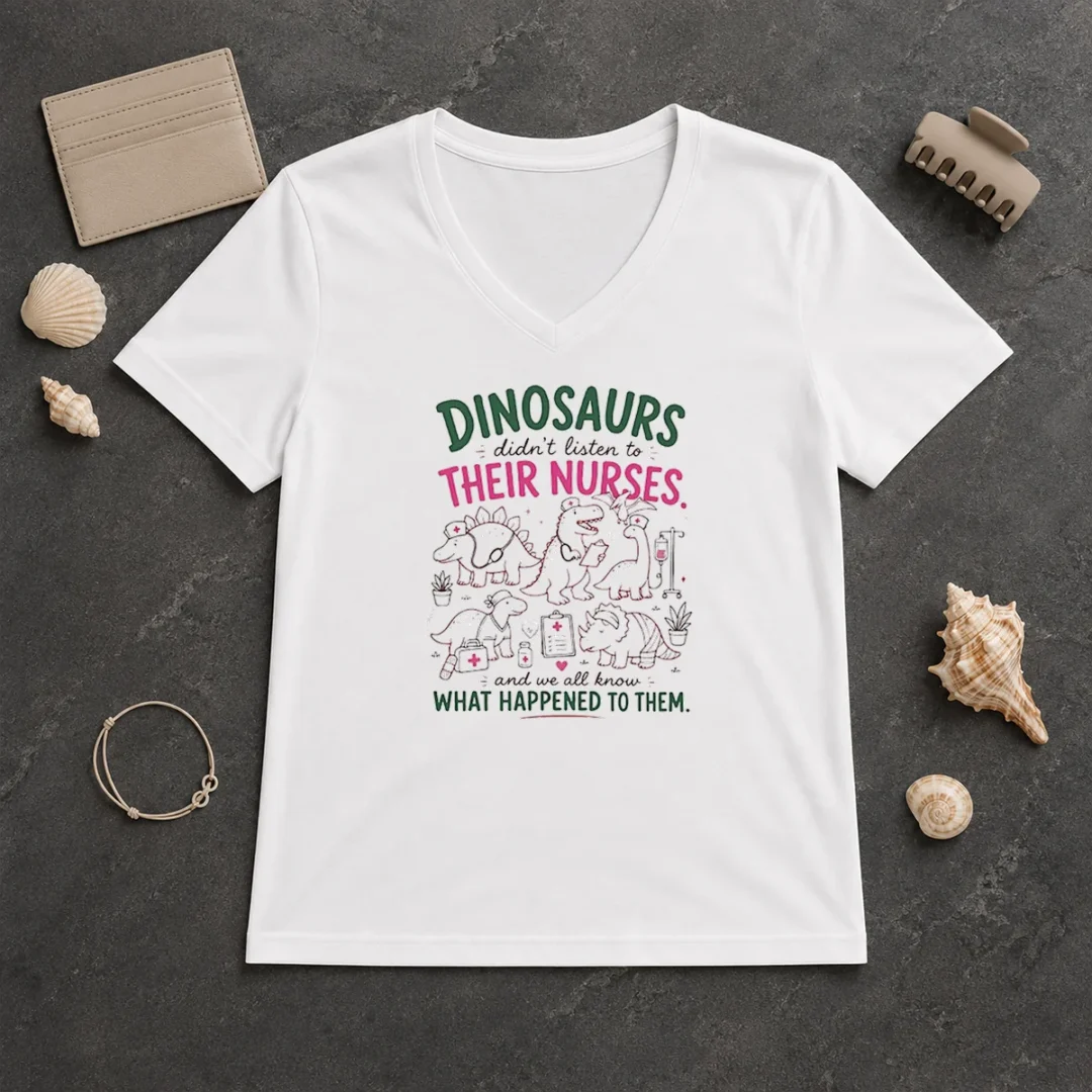 Hot Dinosaurs Didnt Listen To Their Nurses V Neck Hot Dinosaurs Didnt Listen To Their Nurses V Neck Shirt featuring a comfortable and casual fit with dinosaur graphic