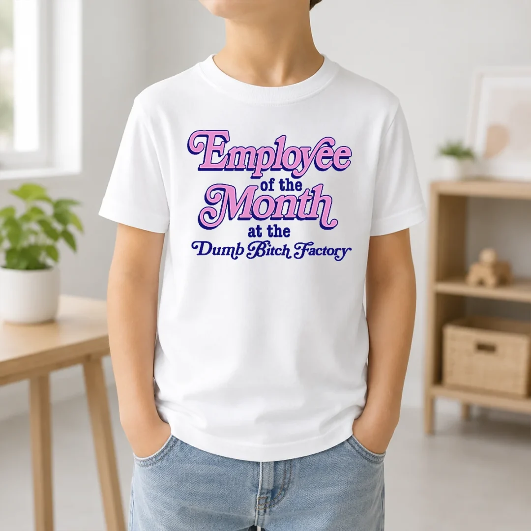 hot-employee-of-the-month-at-the-dumb-bitch-factory-kids-t-shirt