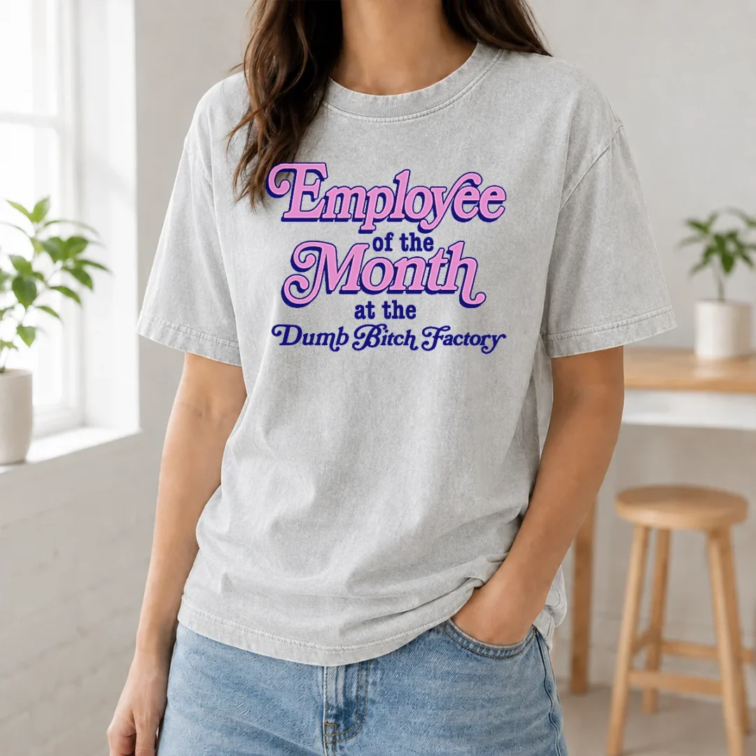 hot-employee-of-the-month-at-the-dumb-bitch-factory-washed-t-shirt