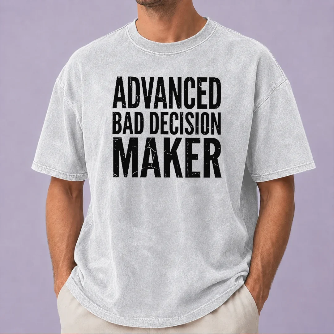 hot-funny-advanced-bad-decision-maker-washed-t-shirt Hot Funny Advanced Bad Decision Maker Washed T-Shirt