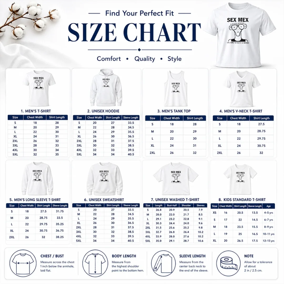 Hot Funny Sex Mex Clark Makes A Size Chart Size chart for Hot Funny Sex Mex Clark Makes A with measurements in inches and cm