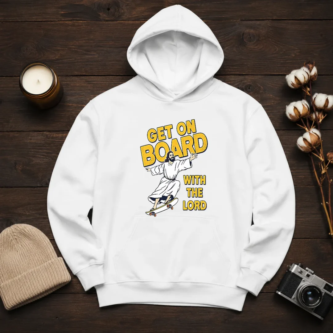 hot-get-on-board-with-the-lord-skateboarding-hoodie Hot Get On Board With The Lord Skateboarding Hoodie