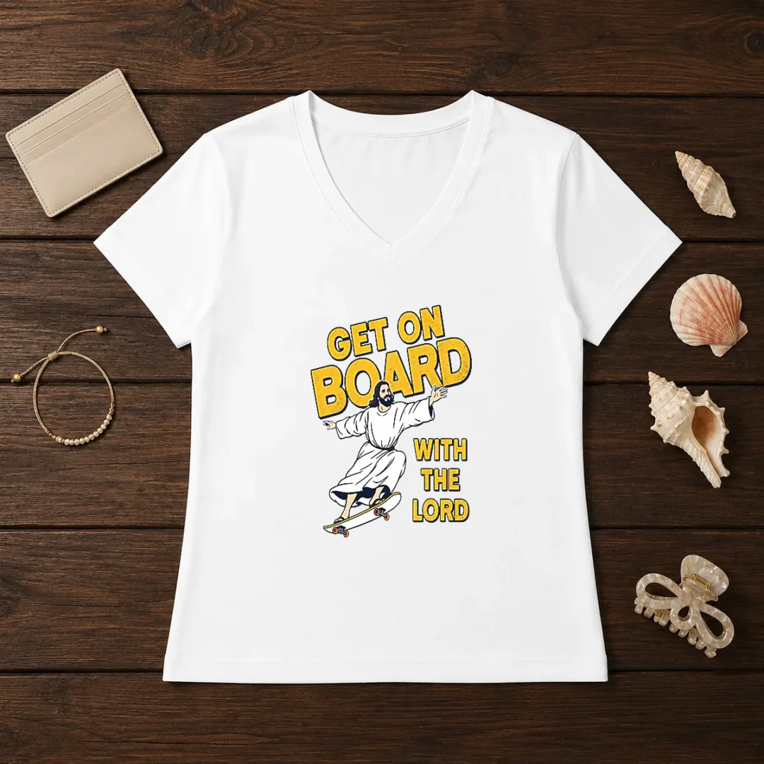 hot-get-on-board-with-the-lord-skateboarding-v-neck-shirt Hot Get On Board With The Lord Skateboarding V-Neck Shirt