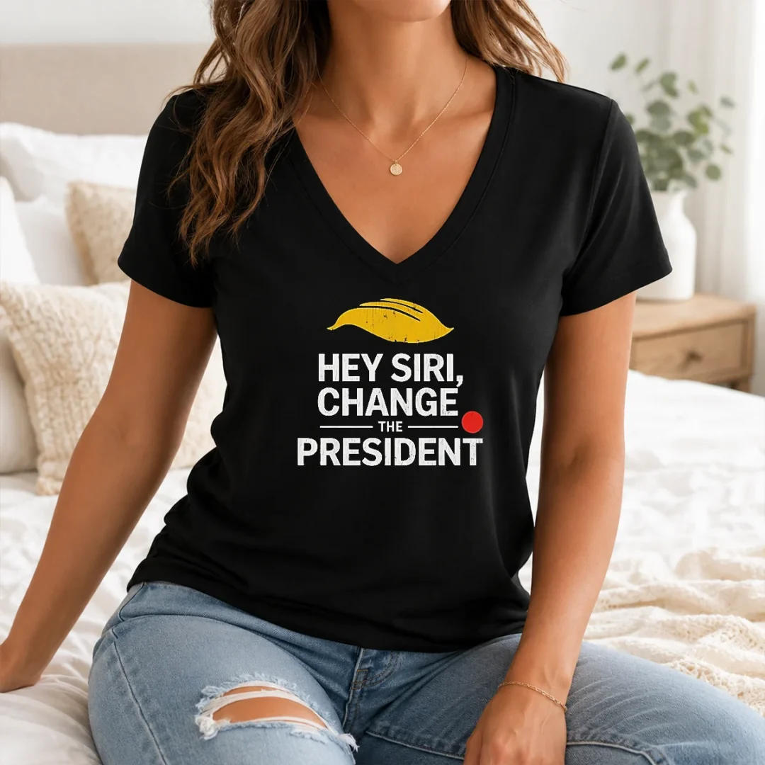 Hot Good Hey Siri Change The President US V Neck Shirt Hot Good Hey Siri Change The President US V-Neck Shirt